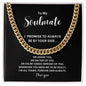 To My Soulmate | I Promise To Always Be By Your Side | Funny Gifts For Him | Birthday , Valentines, Anniversary Gift