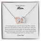 To My Caring Mom | I Am Incredibly Proud To Call You Mom