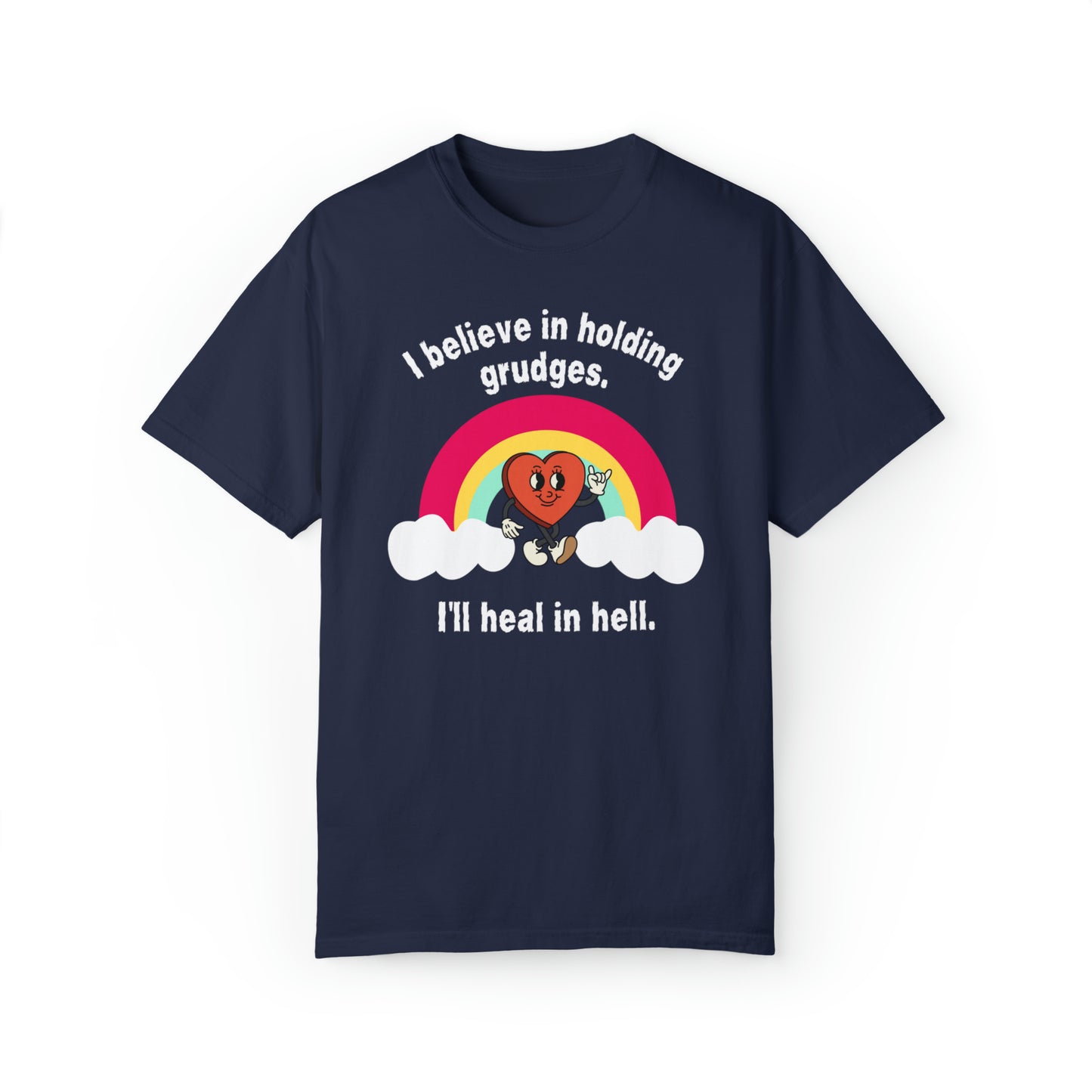 I Believe In Holding Grudges T-shirt