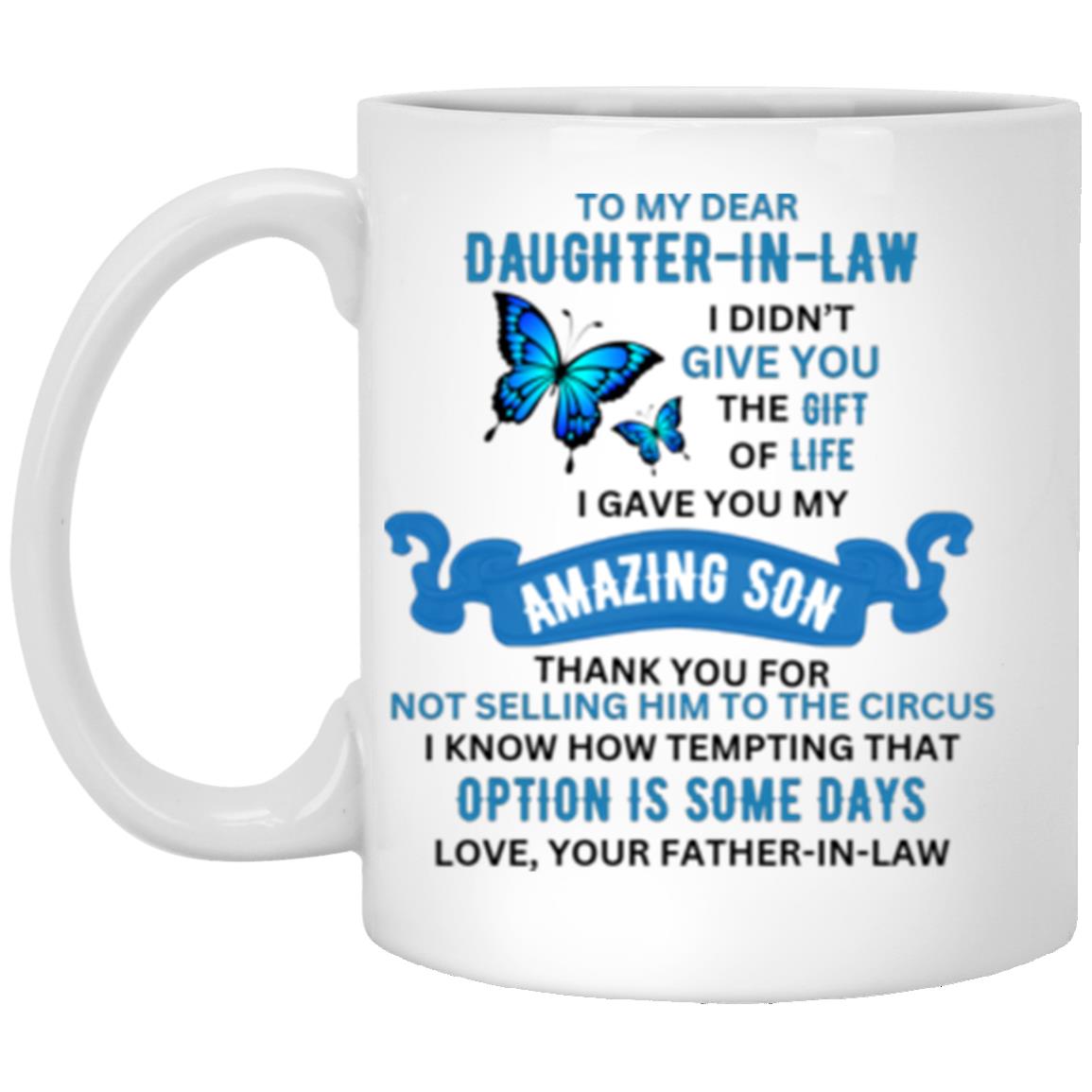 I Gave You My Amazing Son - Best Gift For Daughter-In-Law Mugs