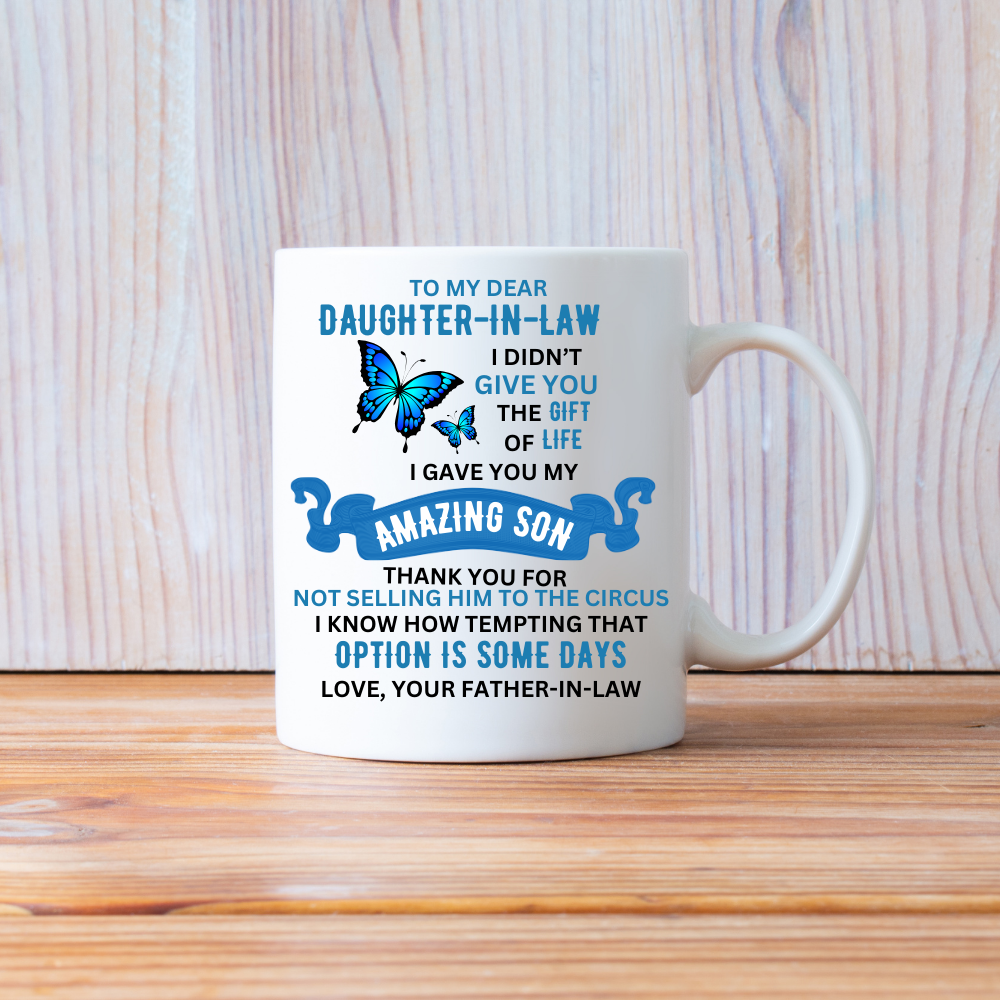 I Gave You My Amazing Son - Best Gift For Daughter-In-Law Mugs