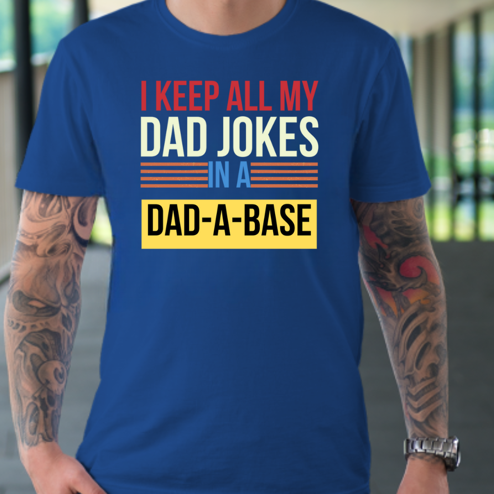 I Keep All My Dad Jokes In A Dad-a-base Shirt, New Dad Shirt, Dad Shirt, Daddy Shirt, Father's Day Shirt, Best Dad shirt, Gift for Dad