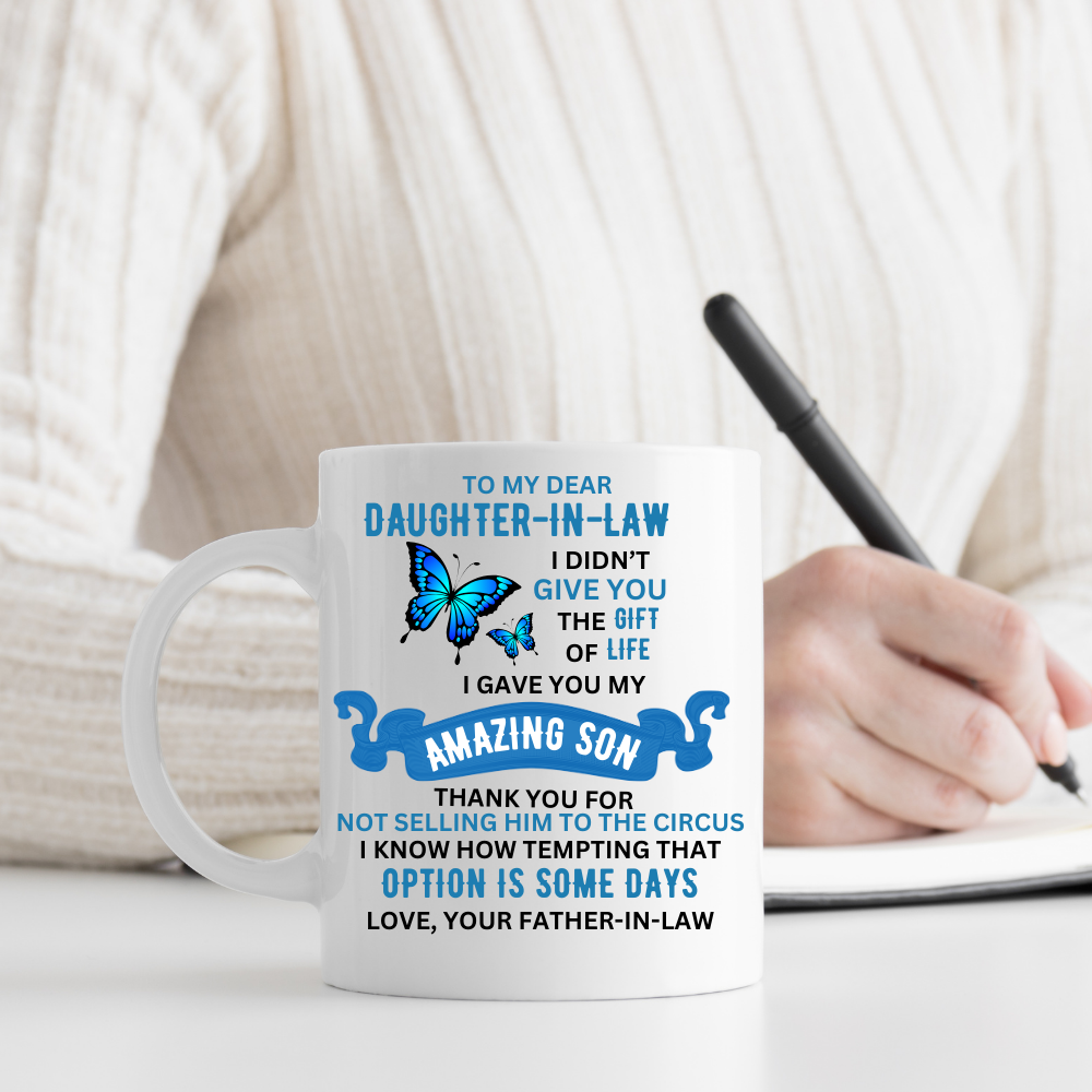 I Gave You My Amazing Son - Best Gift For Daughter-In-Law Mugs