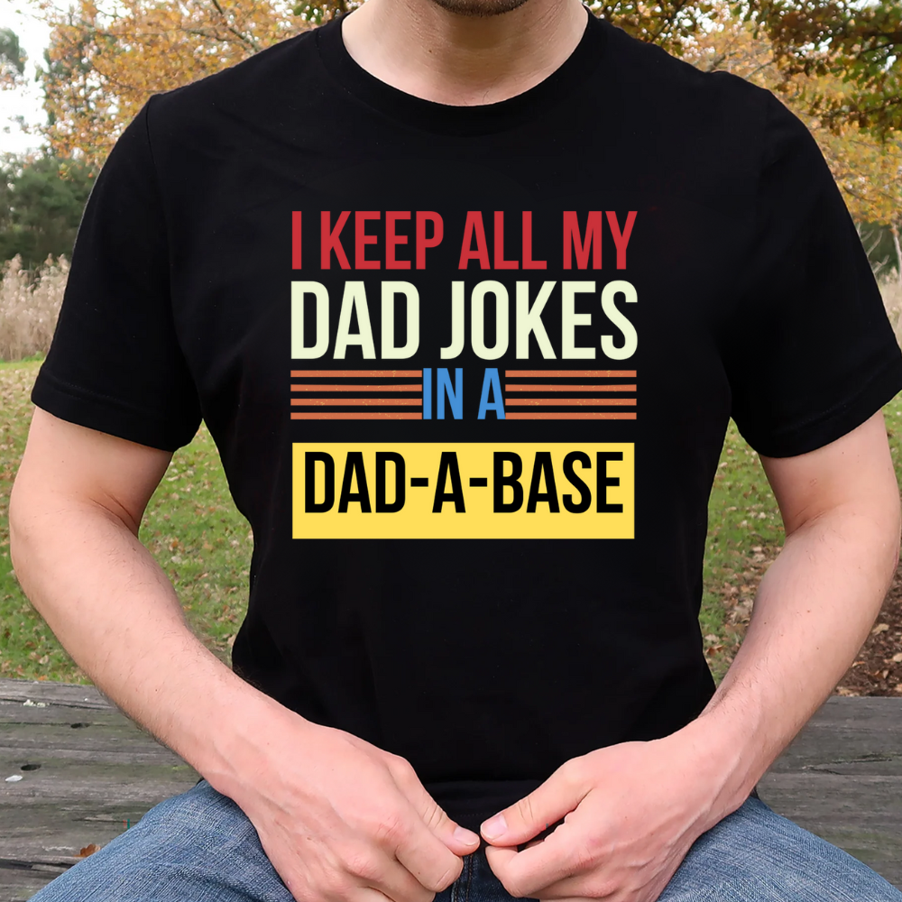 I Keep All My Dad Jokes In A Dad-a-base Shirt, New Dad Shirt, Dad Shirt, Daddy Shirt, Father's Day Shirt, Best Dad shirt, Gift for Dad