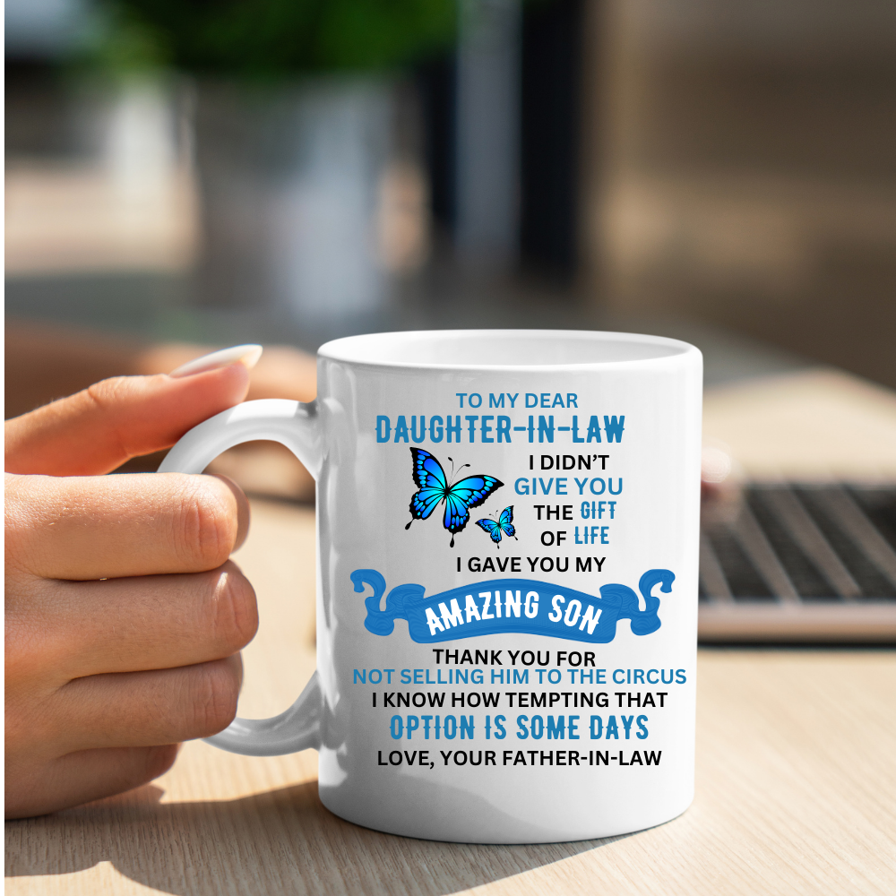 I Gave You My Amazing Son - Best Gift For Daughter-In-Law Mugs